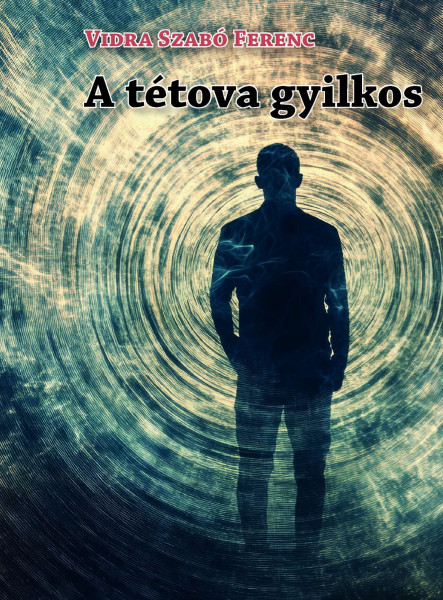 A TÉTOVA GYILKOS