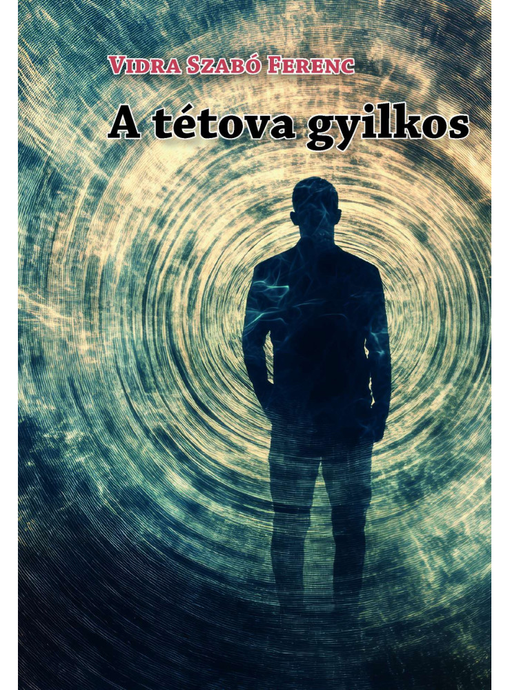 A TÉTOVA GYILKOS A TÉTOVA GYILKOS