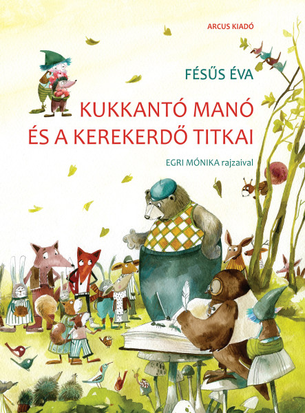 KUKKANTÓ MANÓ ÉS A KEREKERDŐ TITKAI