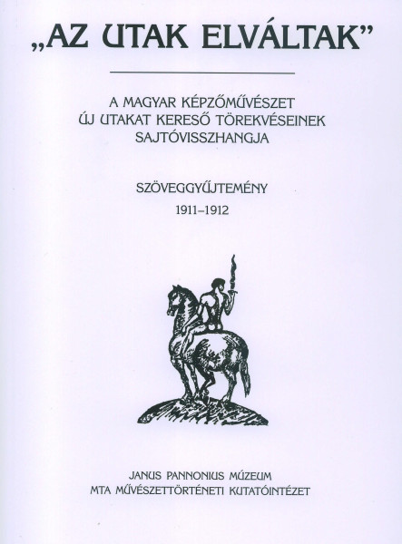 AZ UTAK ELVÁLTAK III. - SZÖVEGGYŰJTEMÉNY 1911-1912