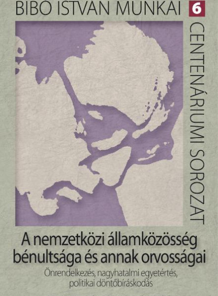 A NEMZETKÖZI ÁLLAMKÖZÖSSÉG BÉNULTSÁGA ÉS ANNAK ORVOSSÁGAI