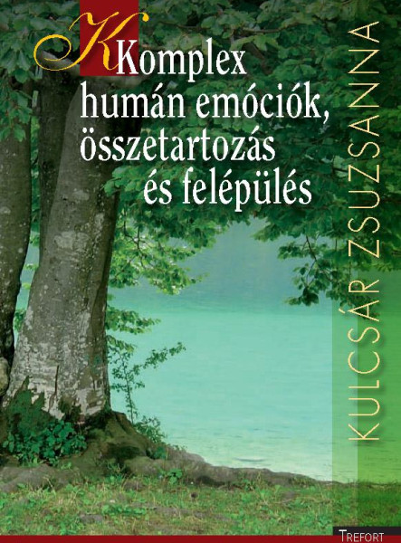 KOMPLEX HUMÁN EMÓCIÓK, ÖSSZETARTOZÁS ÉS FELÉPÜLÉS