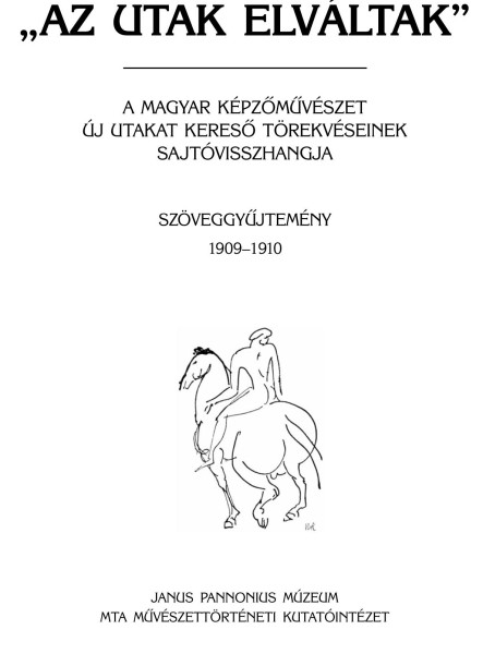 AZ UTAK ELVÁLTAK II.- SZÖVEGGYŰJTEMÉNY 1909-1910