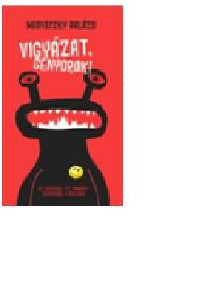 VIGYÁZAT, GENYOROK!