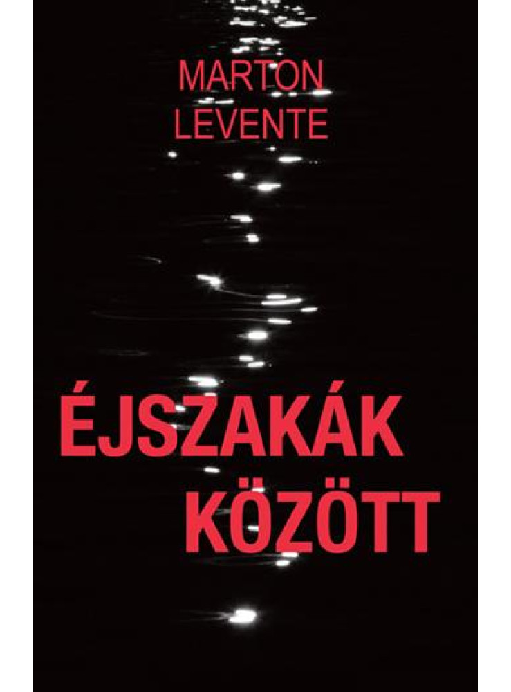 ÉJSZAKÁK KÖZÖTT ÉJSZAKÁK KÖZÖTT