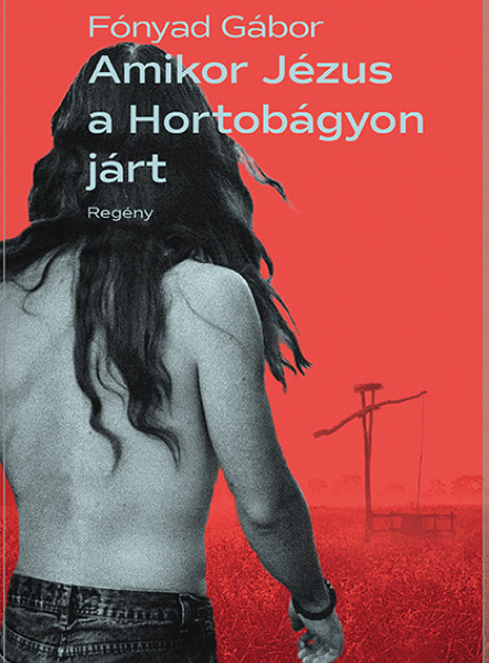 AMIKOR JÉZUS A HORTOBÁGYON JÁRT