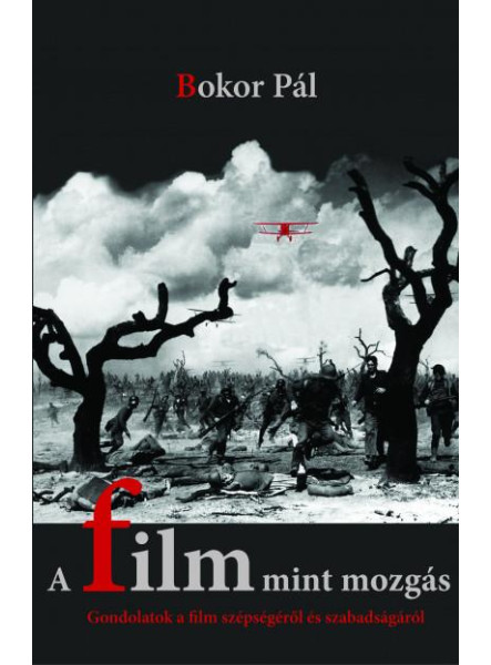 A FILM MINT MOZGÁS - FŰZÖTT A FILM MINT MOZGÁS - FŰZÖTT