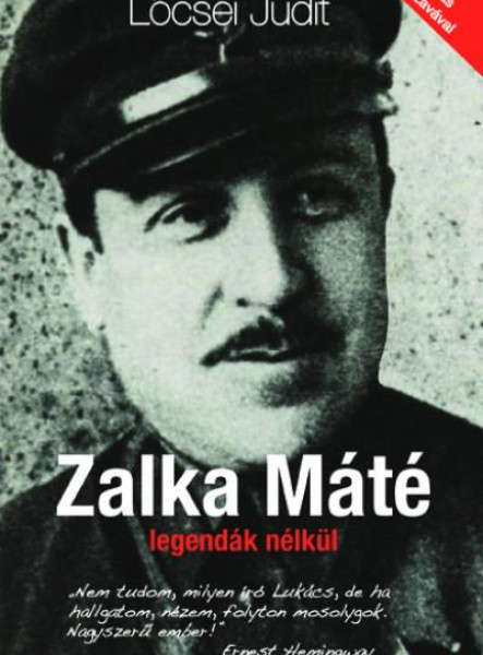 ZALKA MÁTÉ LEGENDÁK NÉLKÜL