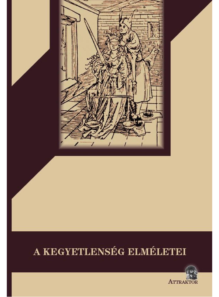 A KEGYETLENSÉG ELMÉLETEI A KEGYETLENSÉG ELMÉLETEI