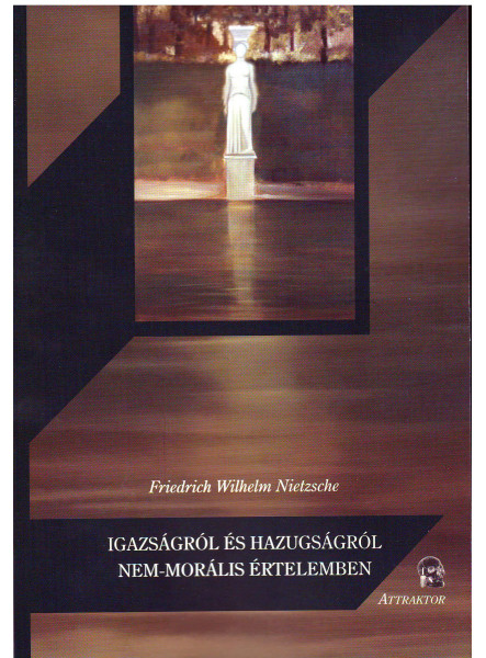 IGAZSÁGRÓL ÉS HAZUGSÁGRÓL NEM-MORÁLIS ÉRTELEMBEN