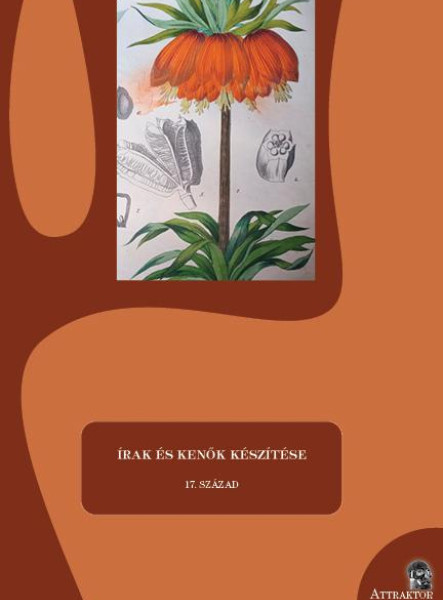 ÍRAK ÉS KENŐK KÉSZÍTÉSE - 17. SZÁZAD