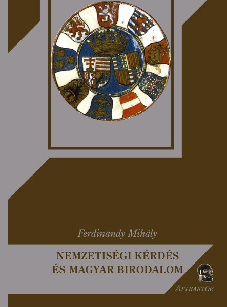 NEMZETISÉGI KÉRDÉS ÉS MAGYAR BIRODALOM