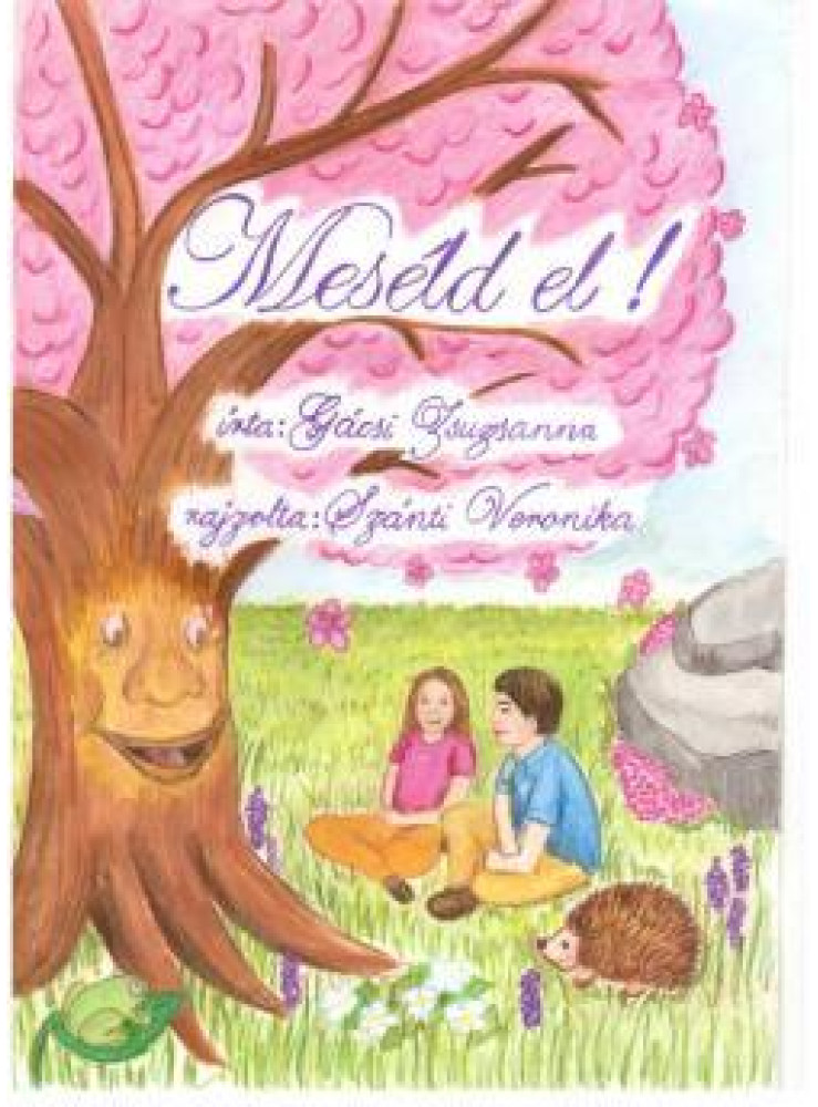 MESÉLD EL! MESÉLD EL!