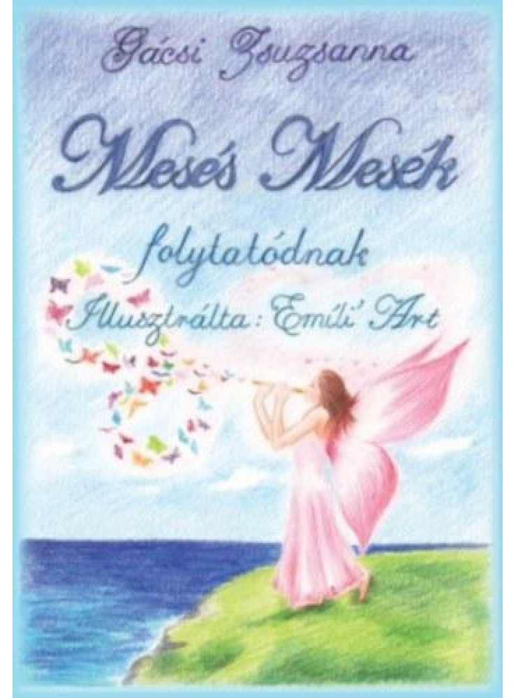 MESÉS MESÉK FOLYTATÓDNAK MESÉS MESÉK FOLYTATÓDNAK