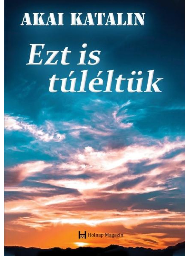 EZT IS TÚLÉLTÜK EZT IS TÚLÉLTÜK
