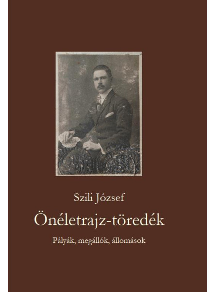 ÖNÉLETRAJZ-TÖREDÉK PÁLYÁK, MEGÁLLÓK, ÁLLOMÁSOK