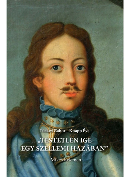 TESTETLEN IGE EGY SZELLEMI HAZÁBAN - MIKES KELEMEN