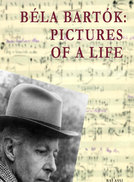 BÉLA BARTÓK: PICTURES OF A LIFE