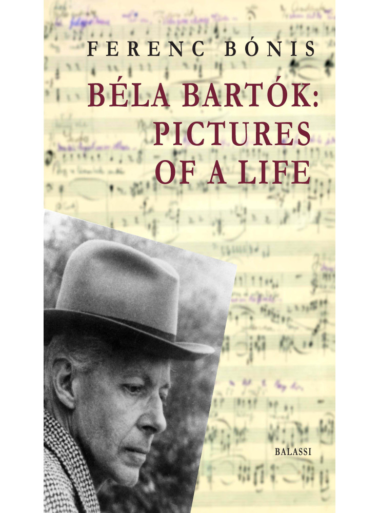 BÉLA BARTÓK: PICTURES OF A LIFE BÉLA BARTÓK: PICTURES OF A LIFE