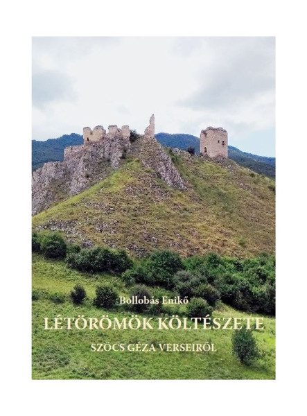 LÉTÖRÖMÖK KÖLTÉSZETE - SZŐTS GÉZA VERSEIRŐL