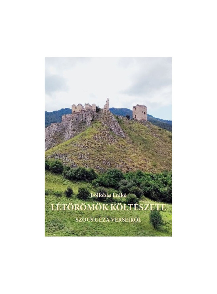 LÉTÖRÖMÖK KÖLTÉSZETE - SZŐTS GÉZA VERSEIRŐL