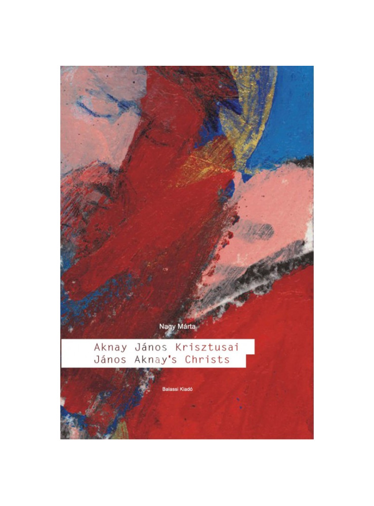 AKNAY JÁNOS KRISZTUSAI AKNAY JÁNOS KRISZTUSAI