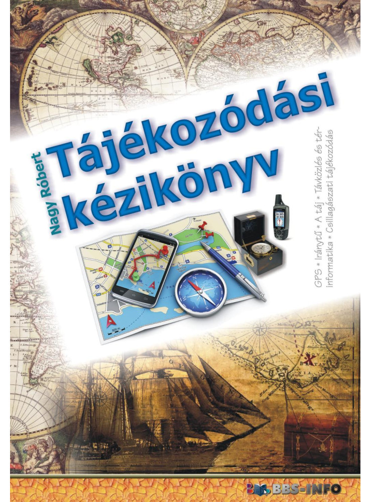 TÁJÉKOZÓDÁSI KÉZIKÖNYV TÁJÉKOZÓDÁSI KÉZIKÖNYV