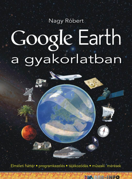 GOOGLE EARTH A GYAKORLATBAN