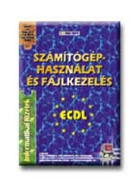 SZÁMITÓGÉP-HASZNÁLAT ÉS FÁJLKEZELÉS - INF.FÜZETEK 4