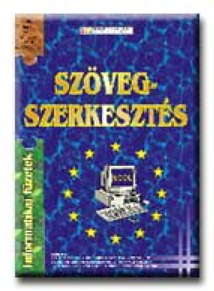 SZÖVEGSZERKESZTÉS - INFORMATIKA FÜZETEK 4. -