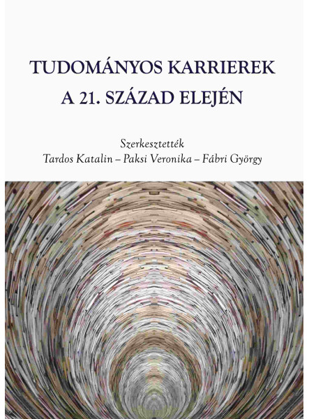 TUDOMÁNYOS KARRIEREK A 21. SZÁZAD ELEJÉN