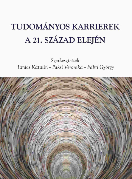TUDOMÁNYOS KARRIEREK A 21. SZÁZAD ELEJÉN