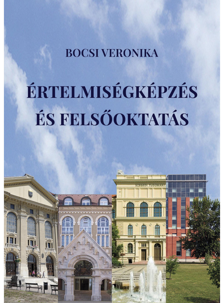 ÉRTELMISÉGKÉPZÉS ÉS FELSŐOKTATÁS ÉRTELMISÉGKÉPZÉS ÉS FELSŐOKTATÁS