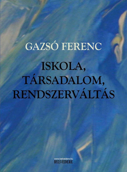 ISKOLA, TÁRSADALOM, RENDSZERVÁLTÁS