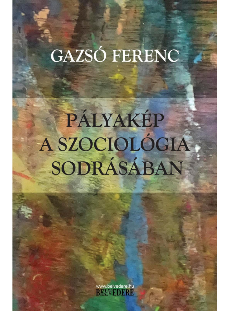 PÁLYAKÉP A SZOCIOLÓGIA SODRÁSÁBAN