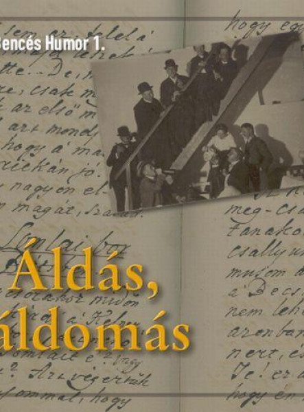 ÁLDÁS, ÁLDOMÁS - BENCÉS HUMOR 1. - HANGOSKÖNYV