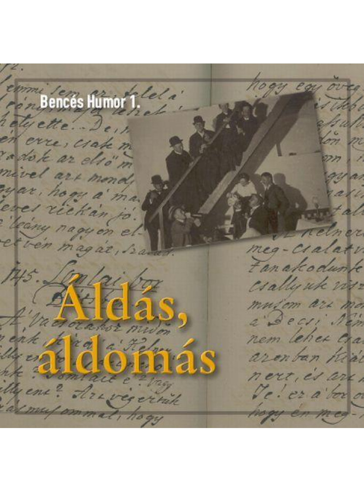 ÁLDÁS, ÁLDOMÁS - BENCÉS HUMOR 1. - HANGOSKÖNYV