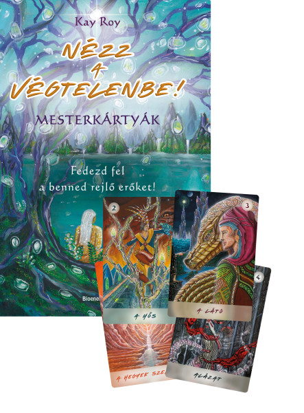NÉZZ A VÉGTELENBE - MESTERKÁRTYÁK - FEDEZD FEL A BENNED REJLŐ ERŐKET!
