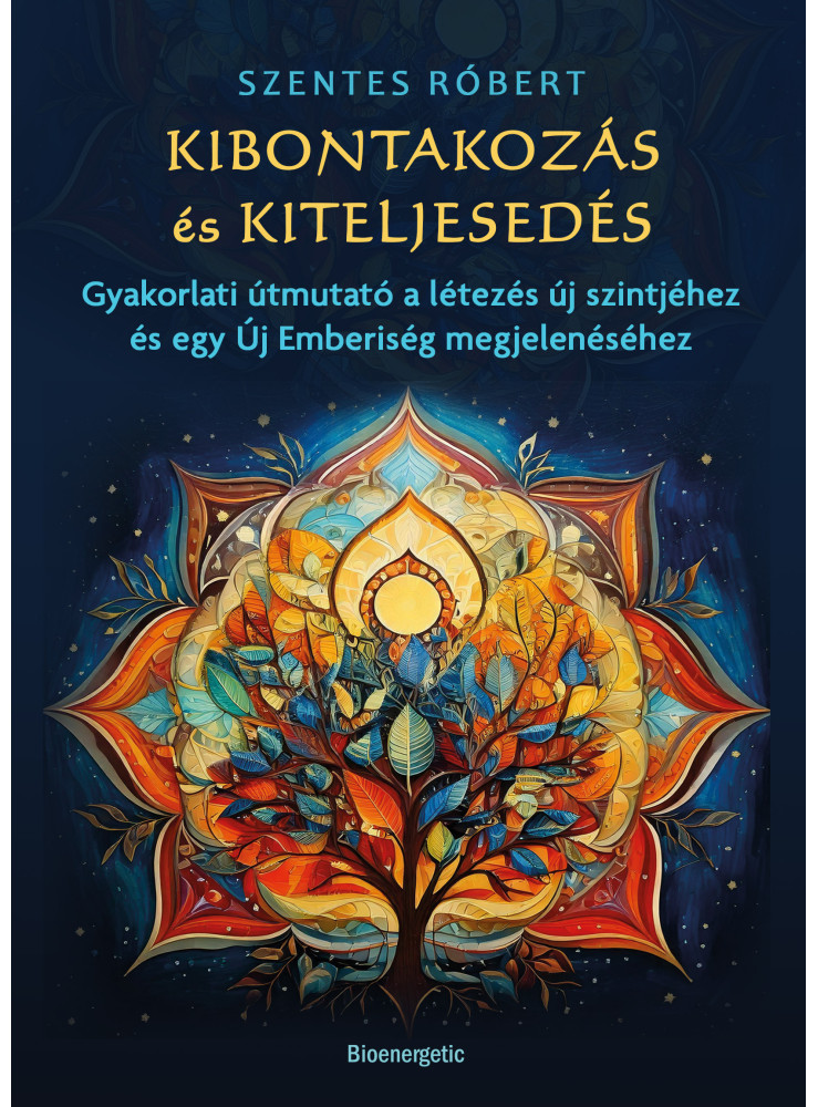 KIBONTAKOZÁS ÉS KITELJESEDÉS KIBONTAKOZÁS ÉS KITELJESEDÉS