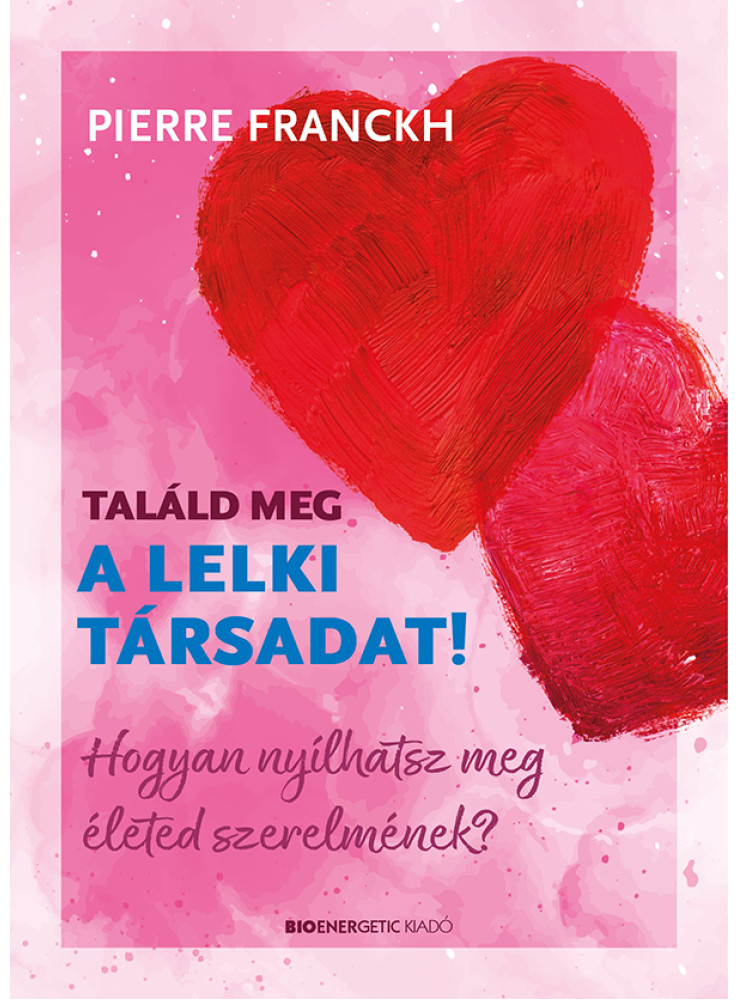 TALÁLD MEG A LELKI TÁRSADAT! TALÁLD MEG A LELKI TÁRSADAT!