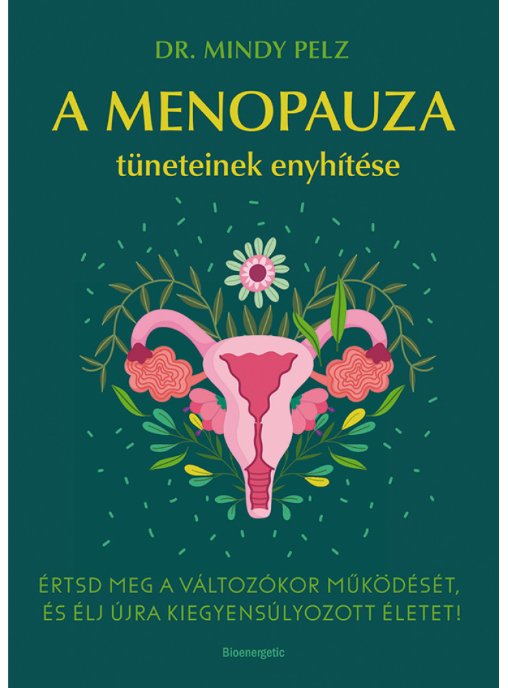 A MENOPAUZA TÜNETEINEK ENYHÍTÉSE