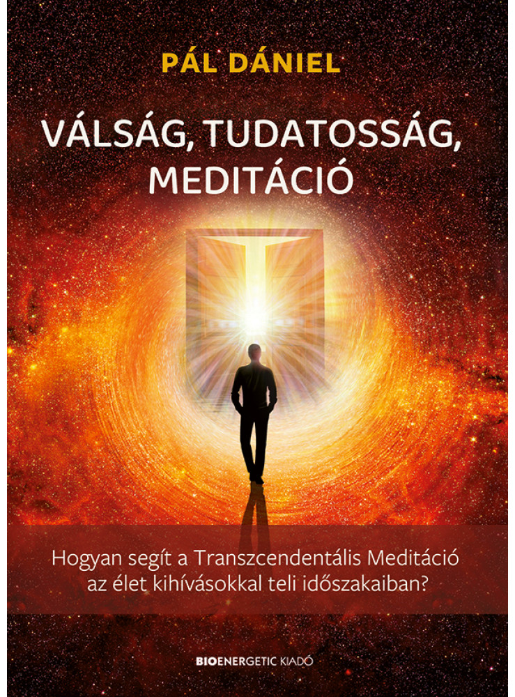 VÁLSÁG, TUDATOSSÁG, MEDITÁCIÓ