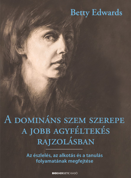 A DOMINÁNS SZEM SZEREPE A JOBB AGYFÉLTEKÉS RAJZOLÁSBAN