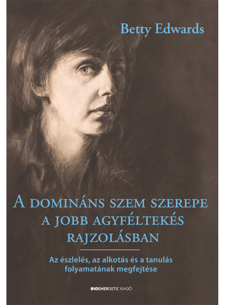 A DOMINÁNS SZEM SZEREPE A JOBB AGYFÉLTEKÉS RAJZOLÁSBAN