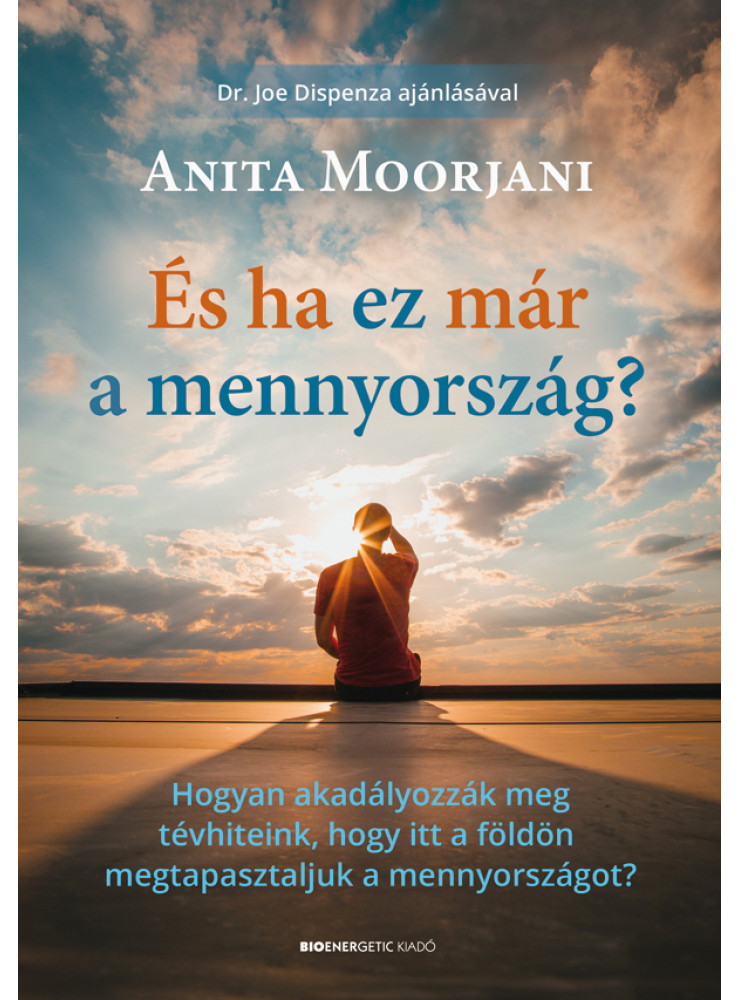 ÉS HA EZ MÁR A MENNYORSZÁG? ÉS HA EZ MÁR A MENNYORSZÁG?