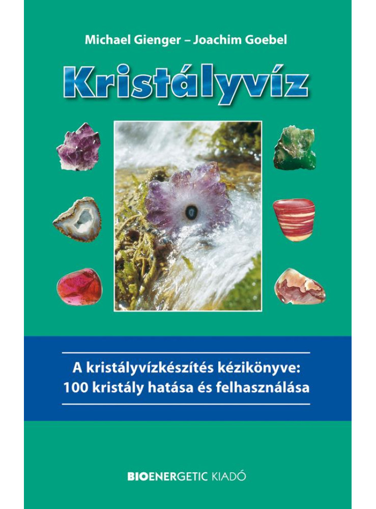 KRISTÁLYVÍZ - A KRISTÁLYVÍZKÉSZÍTÉS KÉZIKÖNYVE - ÁTDOLG. KIADÁS