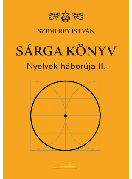 SÁRGA KÖNYV - NYELVEK HÁBORÚJA II. SÁRGA KÖNYV - NYELVEK HÁBORÚJA II.