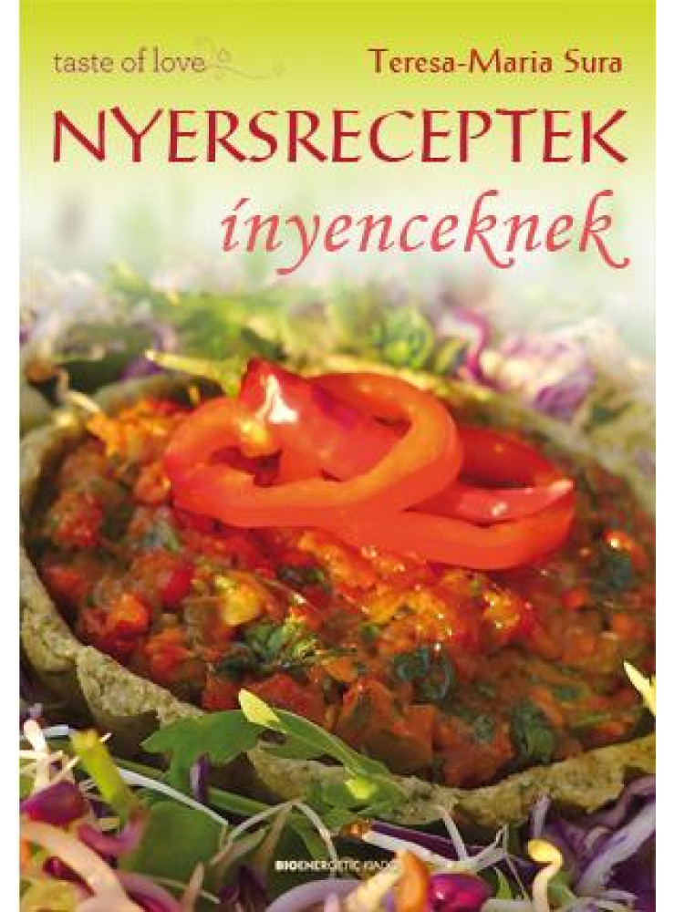 NYERSRECEPTEK ÍNYENCEKNEK NYERSRECEPTEK ÍNYENCEKNEK