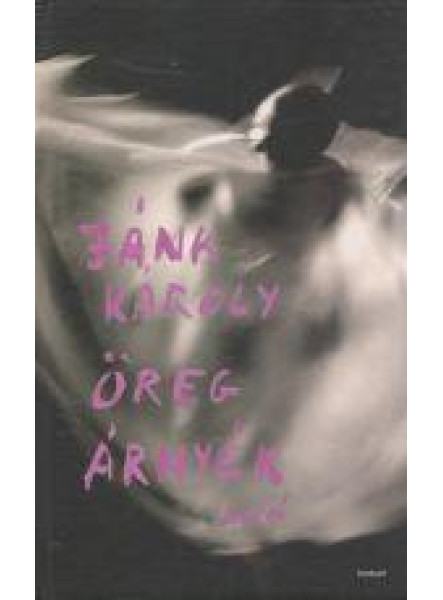 ÖREG ÁRNYÉK ÖREG ÁRNYÉK