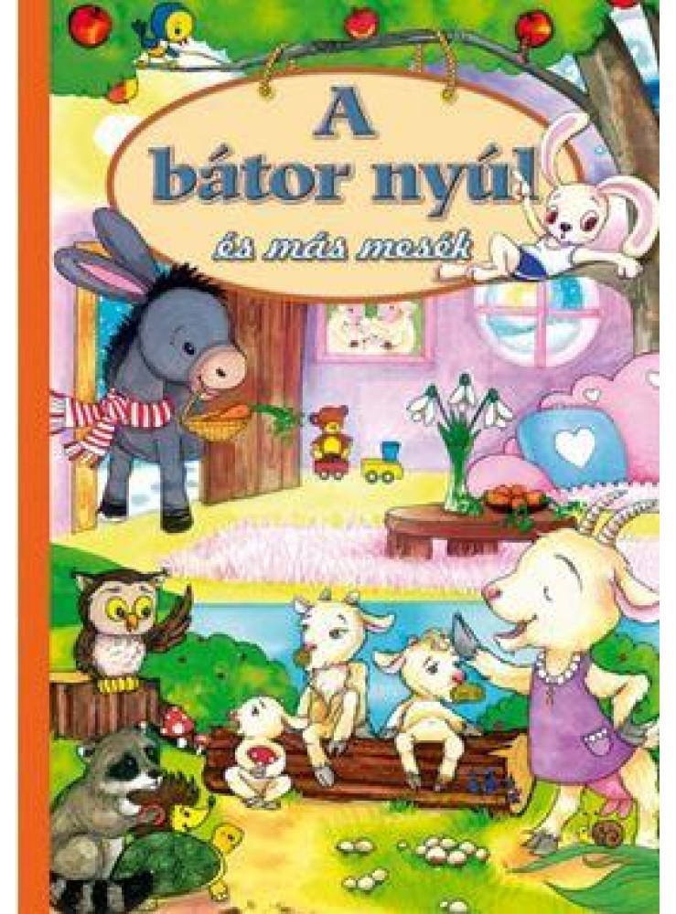 A BÁTOR NYÚL ÉS MÁS MESÉK